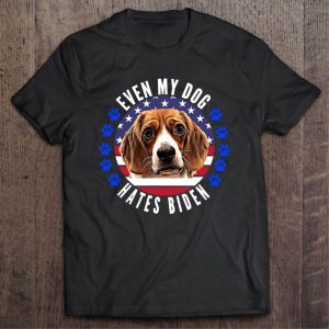 Beagle Even My Dog Hates Biden Shirt 1