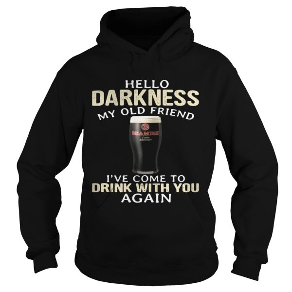 Beamish Hello Darkness My Old Friend I’ve Come To Drink With You Again Shirt