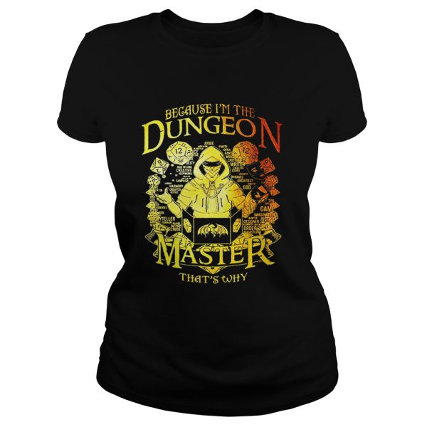 Because I’m the Dungeon master that’s why shirt