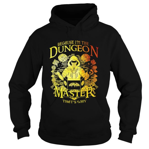 Because I’m the Dungeon master that’s why shirt