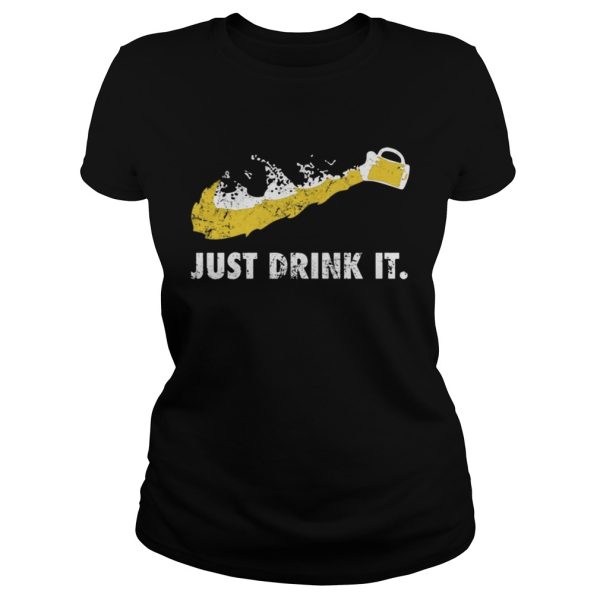 Beer Just drink it shirt