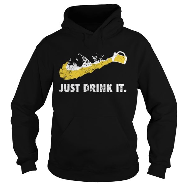 Beer Just drink it shirt