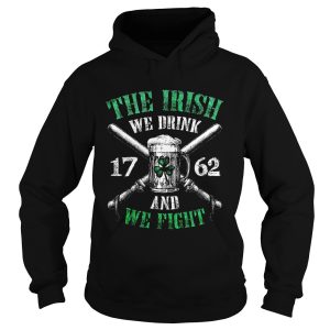 Beer the Irish we drink 1762 and we fight shirt 2