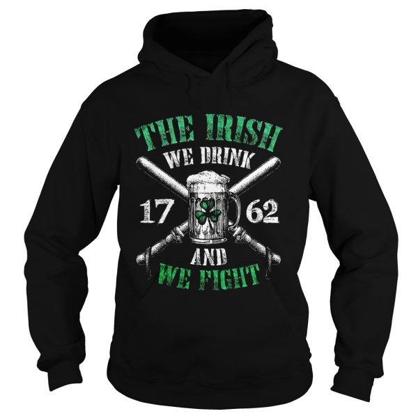 Beer the Irish we drink 1762 and we fight shirt