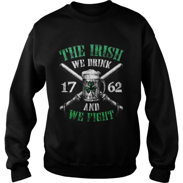 Beer the Irish we drink 1762 and we fight shirt