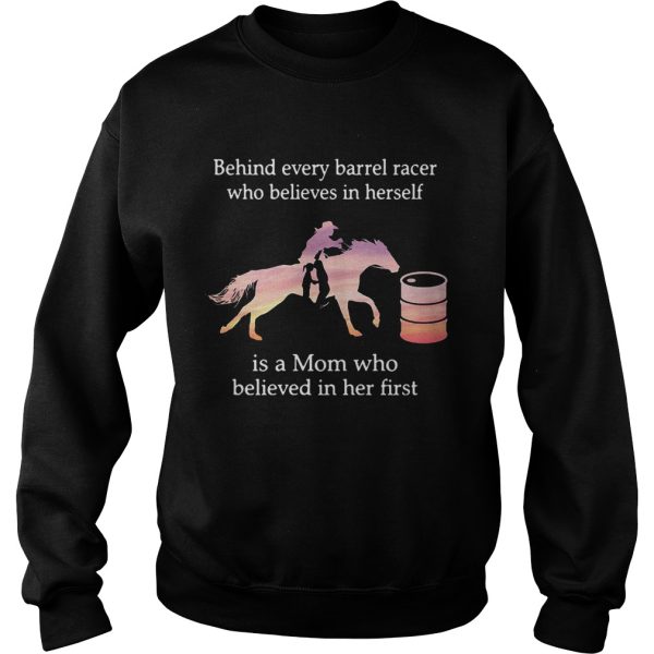 Behind every barrel racer who believes in herself is a Mom who believed in her first shirt