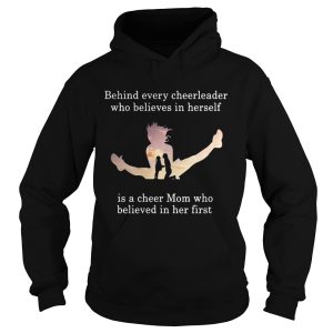 Behind every cheerleader who believes in herself is a cheer mom shirt 2