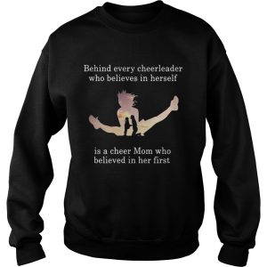 Behind every cheerleader who believes in herself is a cheer mom shirt 3