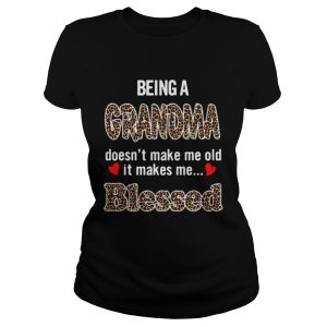 Being a grandma doesn't make me old it makes me blessed shirt 1