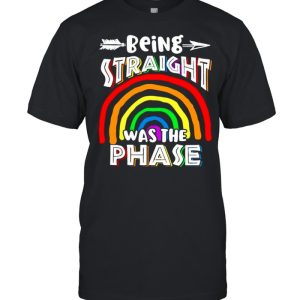 Being straight was the phase shirt