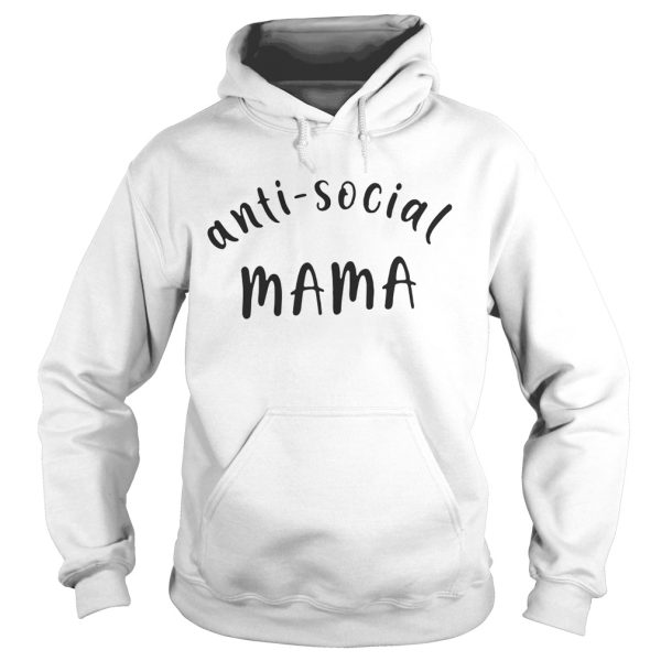 Best Anti- social mama shirt