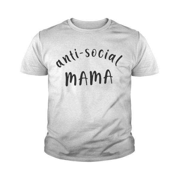 Best Anti- social mama shirt