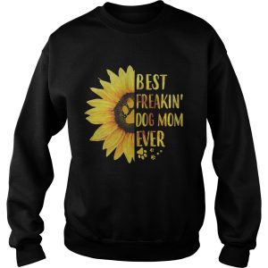 Best Freakin' Dog Mom Ever Shirt 3