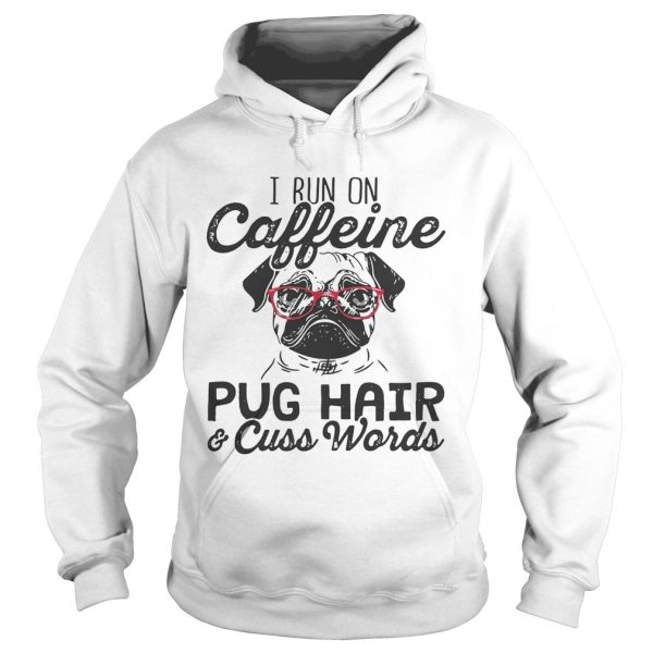 Best I run on caffeine dog hair and cuss words shirt