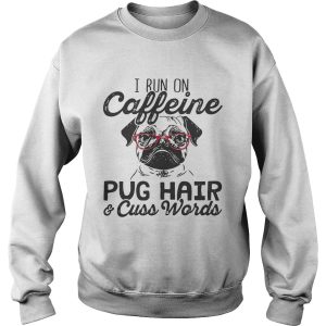 Best I run on caffeine dog hair and cuss words shirt 2 Best I run on caffeine dog hair and cuss words shirt 3