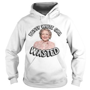 Betty White Girl Wasted shirt 2