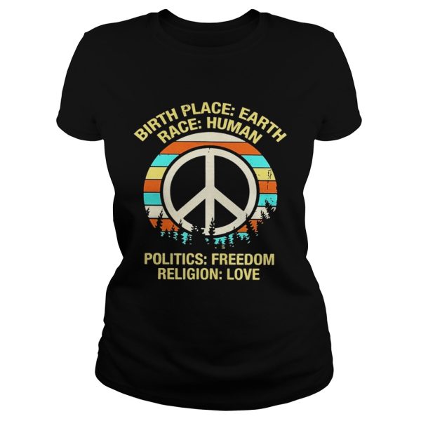 Birth place earth race human politics freedom shirt