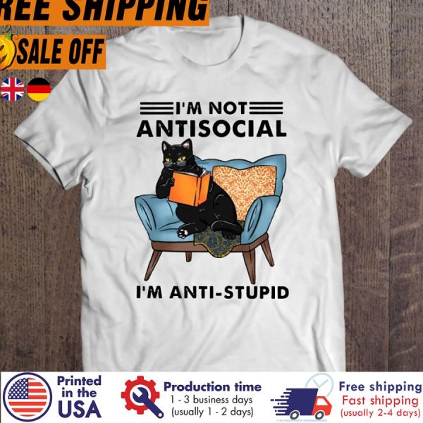 Black Cat Read Book I’m Not Antisocial I'[m Anti-stupid Shirt