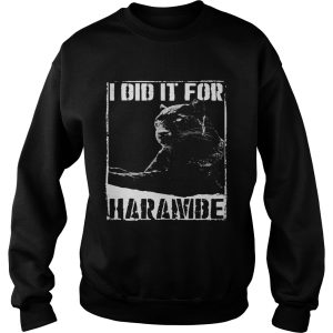 Black Panther I did it for Harambe shirt 3