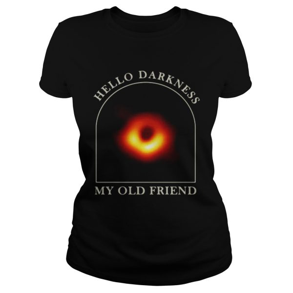 Black hole hello darkness my old friend shirts