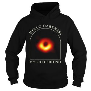 Black hole hello darkness my old friend shirts 2