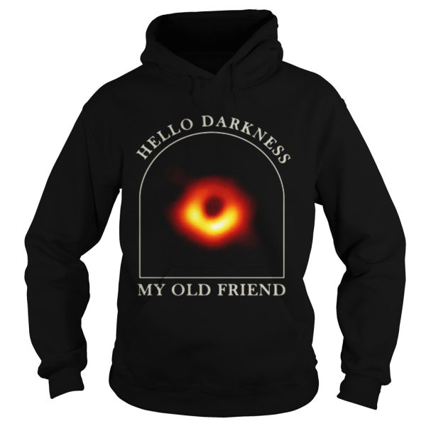 Black hole hello darkness my old friend shirts