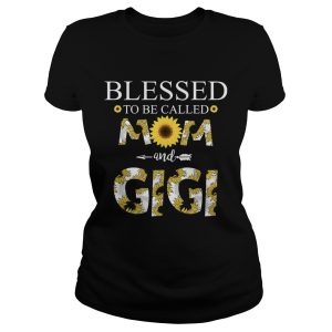 Blessed To Be Called Mom And Gigi T Shirt 1