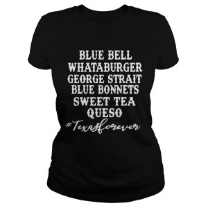 Blue bell Whataburger George strait bluebonnet sweet tea Queso shirt 1