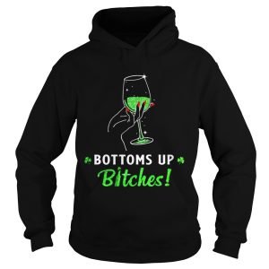 Bottoms up bitches shirt 2