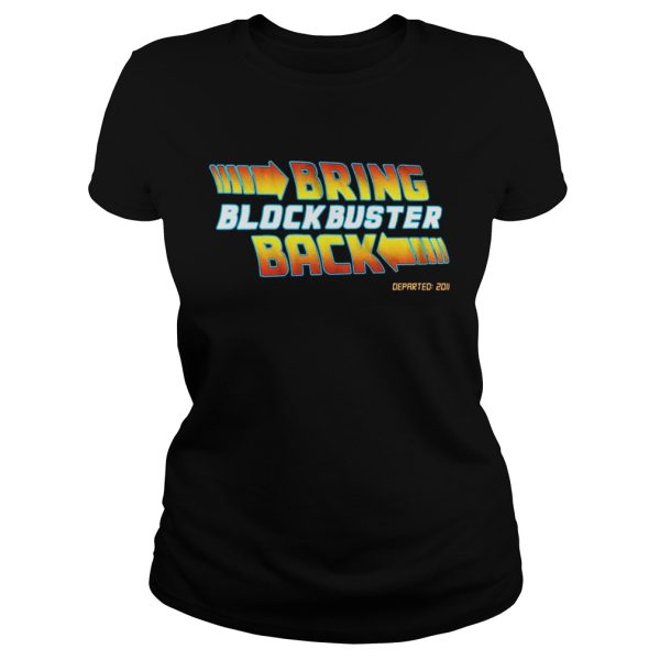 Bring Blockbuster Back T shirt