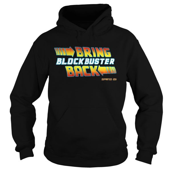 Bring Blockbuster Back T shirt