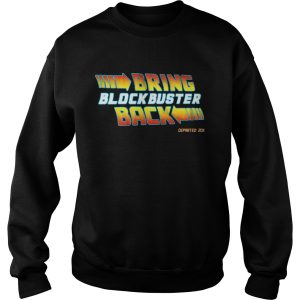 Bring Blockbuster Back T shirt 3