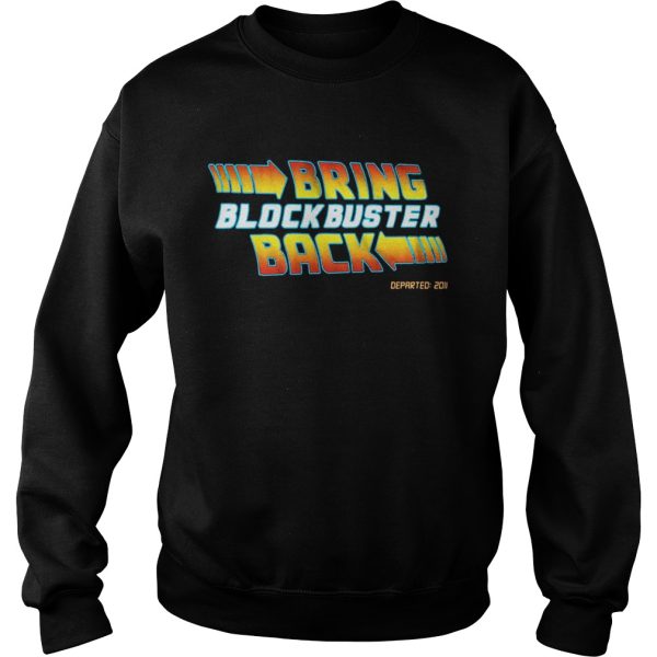 Bring Blockbuster Back T shirt