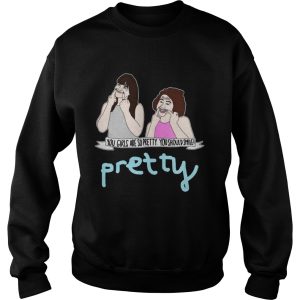 Broad City You Girls Are So Pretty You Should Smile Shirt 3