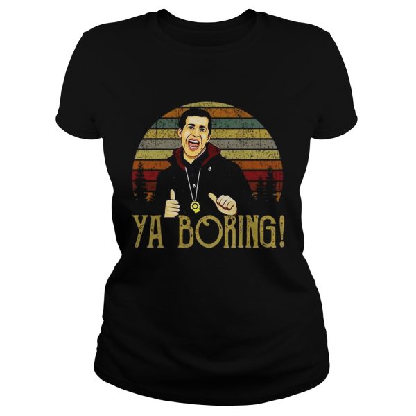 Brooklyn 99 Andy Samberg Ya boring vintage shirt