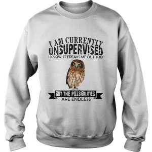 Burrowing Owl I am currently Unsupervised I know it freaks me out too but the possibilities are endless shirt 2 Burrowing Owl I am currently Unsupervised I know it freaks me out too but the possibilities are endless shirt 3