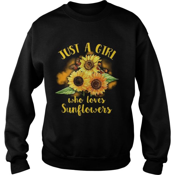 Butterfly Just a girl who loves sunflowers shirt