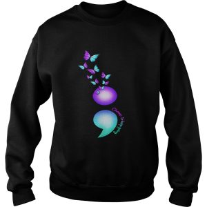 Butterfly semicolon choose to keep going shirt 3