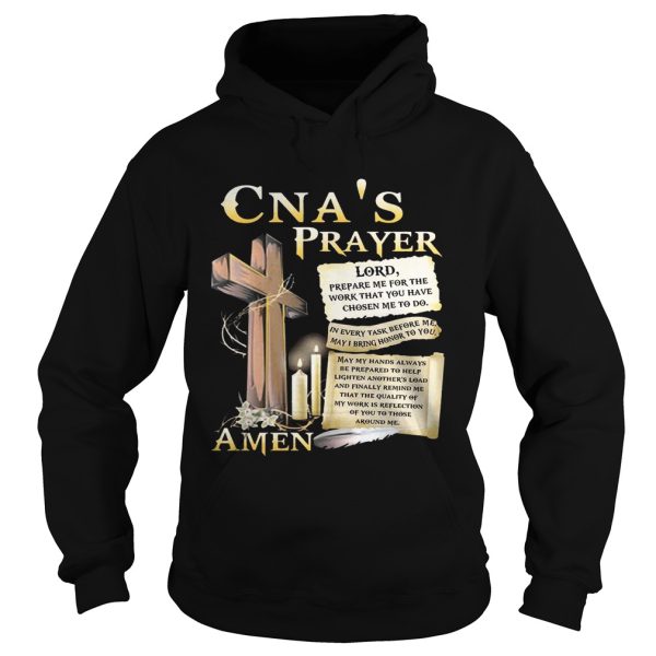 CNA prayer lord prepare me for the work that you have chosen me to do shirt