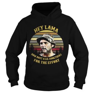 Caddyshack Hey Lama how about a lil something for the effort vintage shirt 2