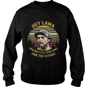 Caddyshack Hey Lama how about a lil something for the effort vintage shirt 3