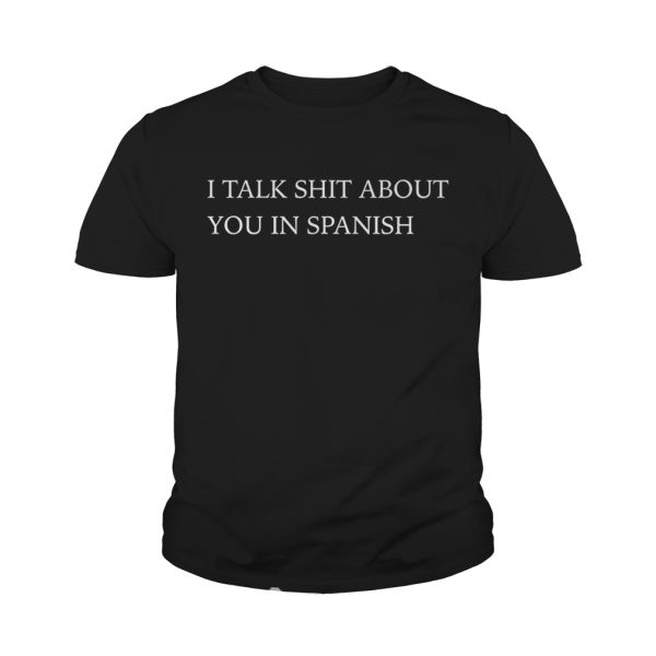 Camila Cabello I Talk Shit About You In Spanis shirt