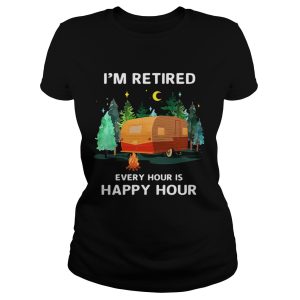 Camping I'm retired every hour is happy hour shirt 1
