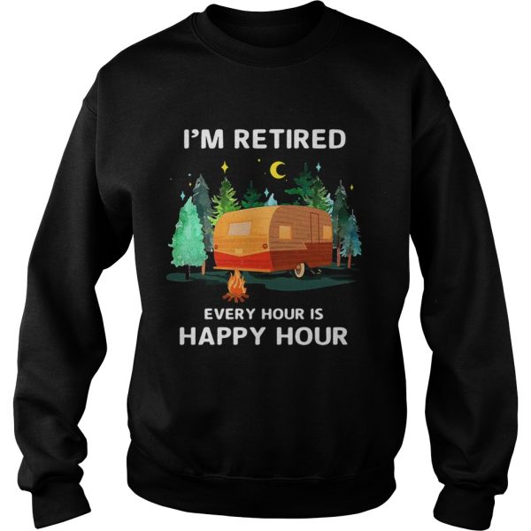 Camping I’m retired every hour is happy hour shirt