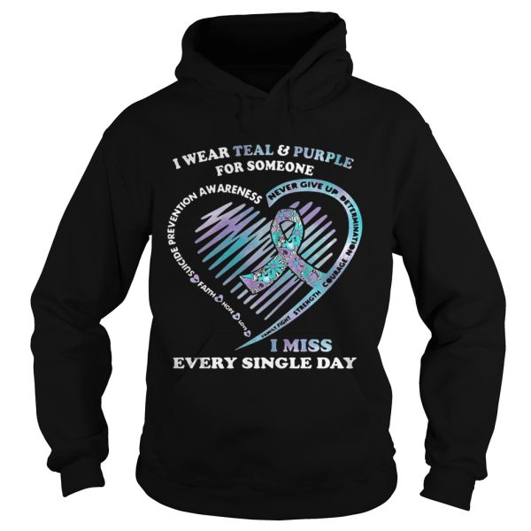 Cancer I wear teal and purple for someone I miss every single day suicide prevention awareness shirt