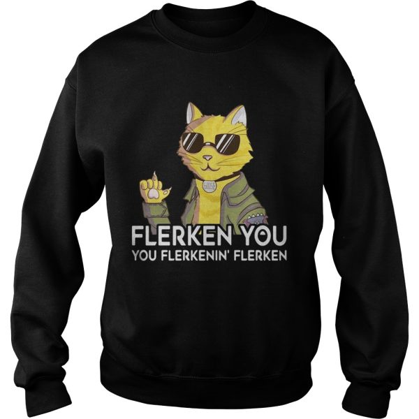 Cat Flerken You You Flerkenin’ Flerken shirt