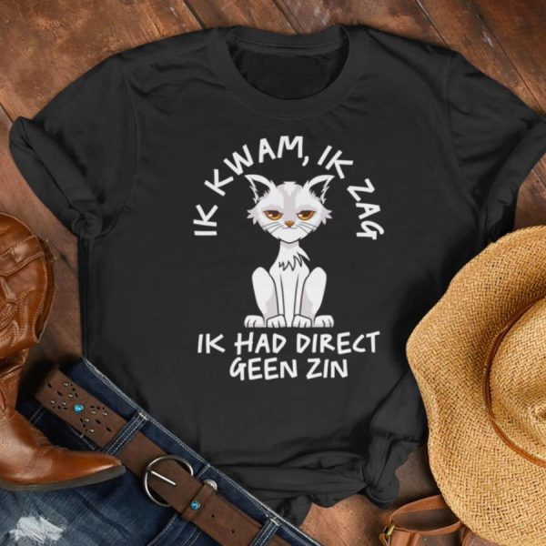 Cat Ik Kwam Ik Zag Ik Had Direct Geen Zin Shirt