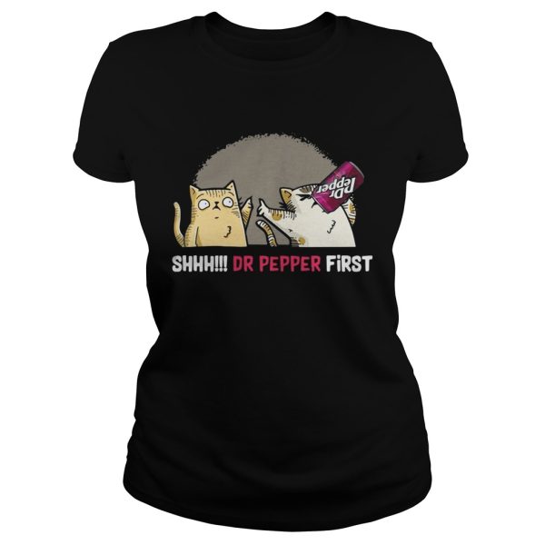 Cat Shhh Dr Pepper First shirt