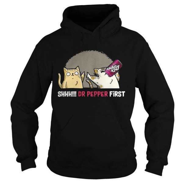 Cat Shhh Dr Pepper First shirt