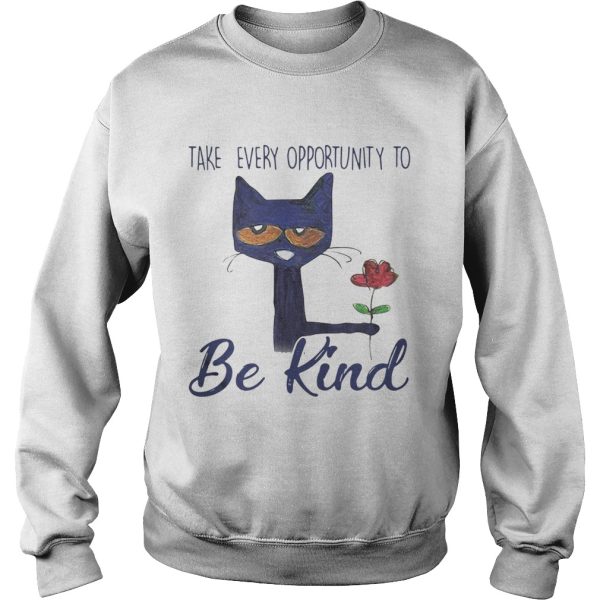 Cat Take every opportunity be kind shirt